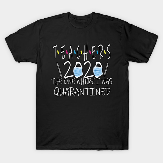 teachers the one where i was quarantined T-Shirt by SILVER01